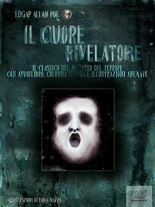 Il cuore rivelatore - Edgar Allan Poe,Simone Buttazzi,Tania Mazza - ebook