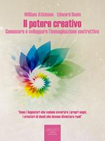 Il potere creativo. Conoscere e sviluppare l'immaginazione costruttiva