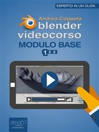 Blender. Videocorso. Modulo base. Vol. 1 - Andrea Coppola - ebook