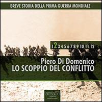 Breve storia della Prima Guerra Mondiale vol. 2 - Lo scoppio del conflitto