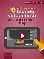 Blender. Videocorso. Modulo base. Vol. 3