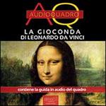 La Gioconda di Leonardo da Vinci. Audioquadro