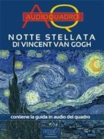 Notte stellata di Vincent Van Gogh. Audioquadri. Ediz. illustrata