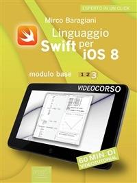 Linguaggio Swift per iOS 8. Videocorso. Vol. 3 - Mirco Baragiani - ebook