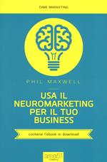 Usa il neuromarketing per il tuo business