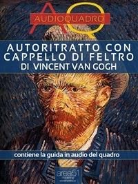 Autoritratto con cappello di feltro di Vincent Van Gogh. Audioquadro. Con File audio per il download - Federica Melis - ebook