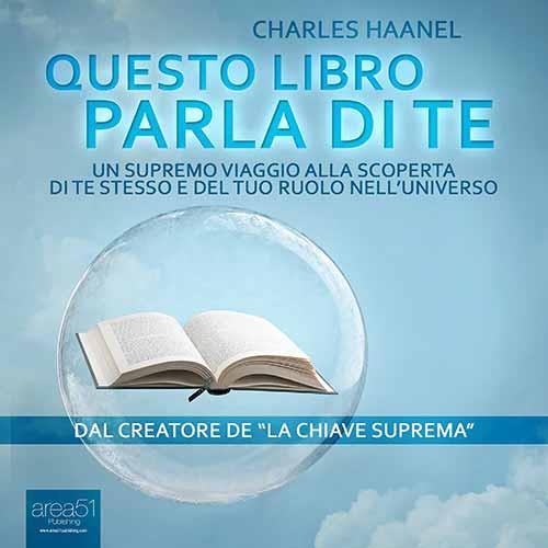 Questo libro parla di te. Un supremo viaggio alla scoperta di te stesso e del tuo ruolo nell'universo - Charles Haanel - copertina