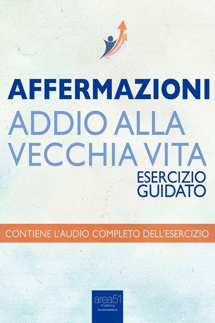 Affermazioni. Addio alla vecchia vita