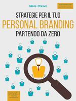 Strategie per il tuo personal branding partendo da zero