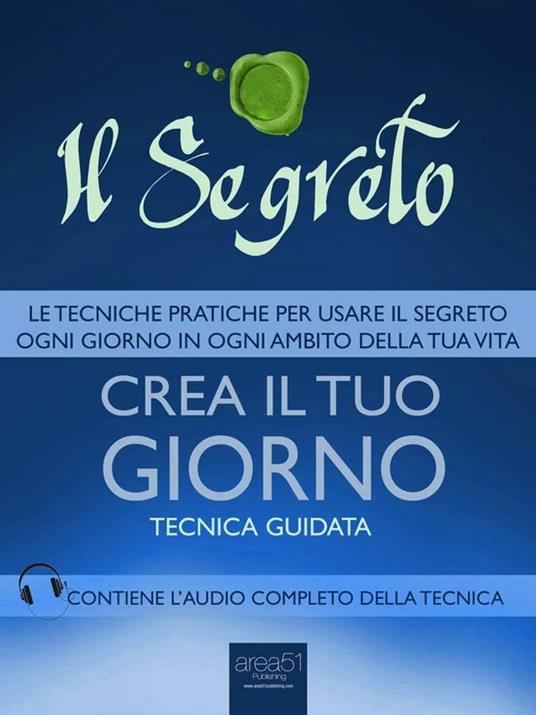 Il segreto. Crea il tuo giorno. Tecnica guidata - Michael Doody - ebook