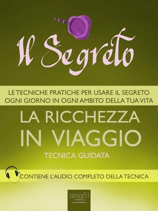 Il segreto. La ricchezza in viaggio. Tecnica guidata - Michael Doody - ebook