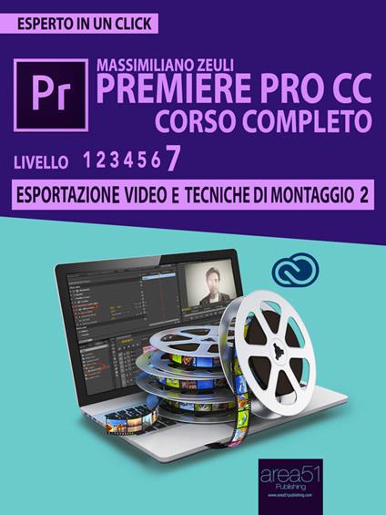 Il premiere Pro CC Corso Completo. Vol. 7 - Massimiliano Zeuli - ebook