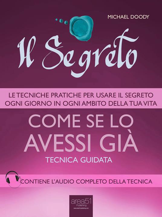 Il segreto. Come se lo avessi già. Tecnica guidata - Michael Doody - ebook