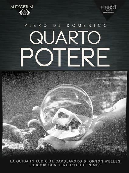 Quarto potere. Audiofilm. La guida in audio al capolavoro di Orson Welles - Piero Di Domenico - ebook