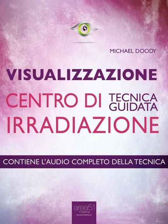 Visualizzazione. Centro di irradiazione. Tecnica guidata - Michael Doody - ebook