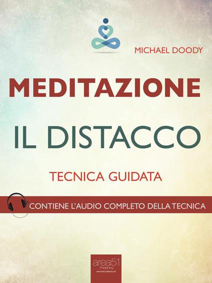 Meditazione. Il distacco. Tecnica guidata - Paul L. Green - ebook