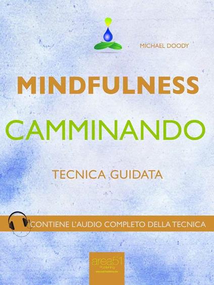 Mindfulness. Camminando. Tecnica guidata - Michael Doody - ebook