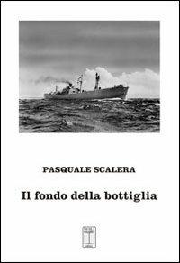 Il fondo della bottiglia - Pasquale Scalera - copertina