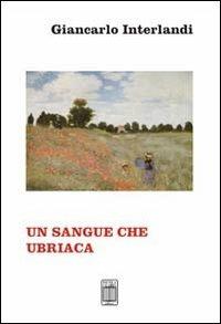 Un sangue che ubriaca - Giancarlo Interlandi - copertina