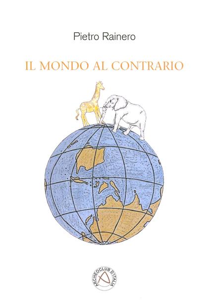 Il mondo al contrario - Pietro Rainero - copertina