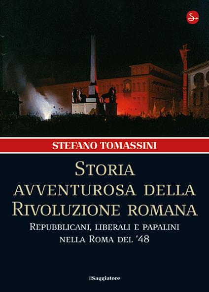 Storia avventurosa della Rivoluzione romana - Stefano Tomassini - ebook