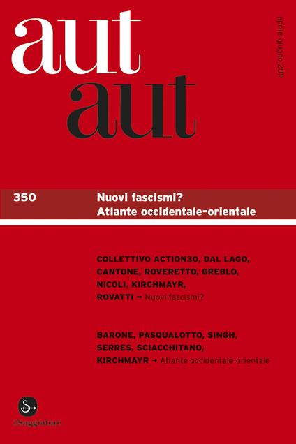 Aut aut 350 - Nuovi fascismi? Atlante occidentale-orientale - AA.VV. - ebook