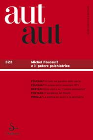 Aut aut. Vol. 323: Michel Foucault e il potere psichiatrico.