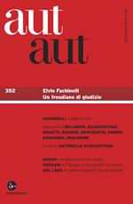 Aut aut 352 - Elvio Fachinelli. Un freudiano di giudizio