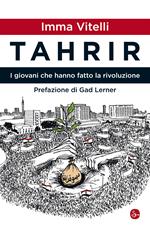 Tahrir. I giovani che hanno fatto la rivoluzione