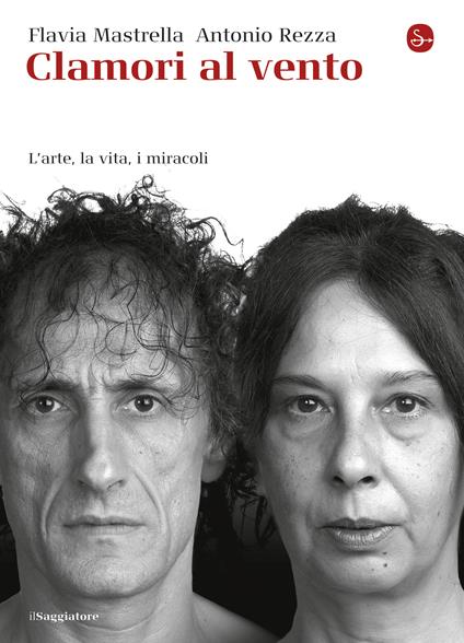 Clamori al vento - Flavia Mastrella,Antonio Rezza - ebook