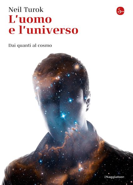 L'uomo e l'universo. Dai quanti al cosmo - Neil Turok,Libero Sosio - ebook