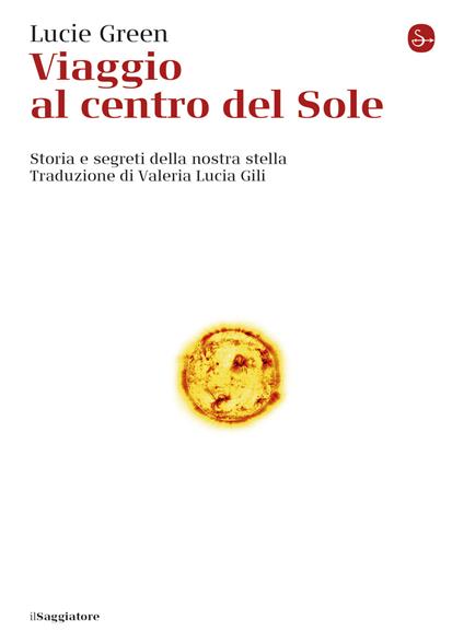 Viaggio al centro del Sole - Lucie Green - ebook