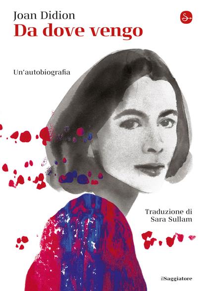 Da dove vengo - Joan Didion,Sara Sullam - ebook