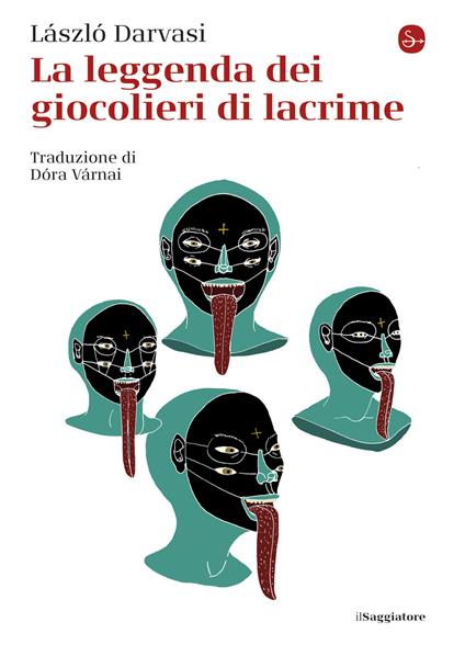 La leggenda dei giocolieri di lacrime - László Darvasi - ebook