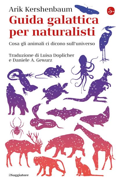 Guida galattica per naturalisti - Arik Kershenbaum,Daniele A. Gewurz,Luisa Doplicher - ebook