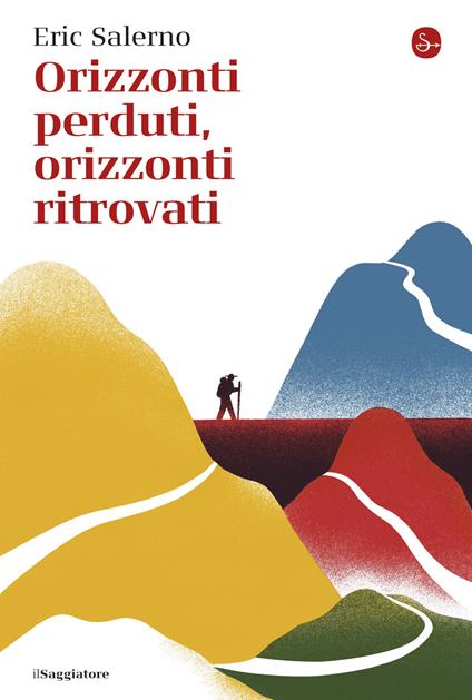 Orizzonti perduti, orizzonti ritrovati - Eric Salerno - ebook