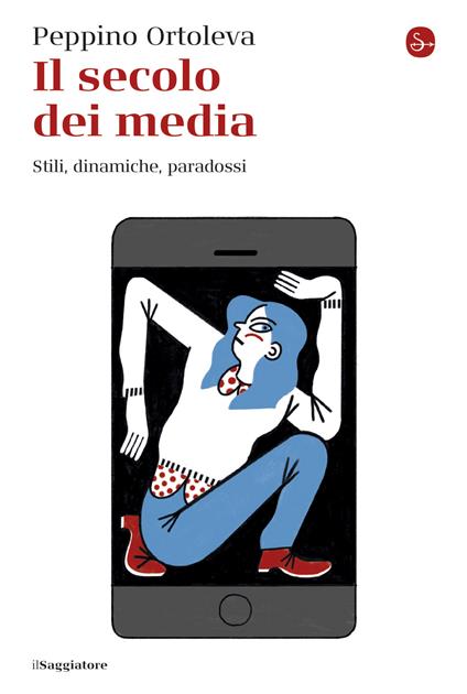 Il secolo dei media - Peppino Ortoleva - ebook