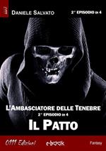 Il patto. L'ambasciatore delle tenebre. Vol. 2