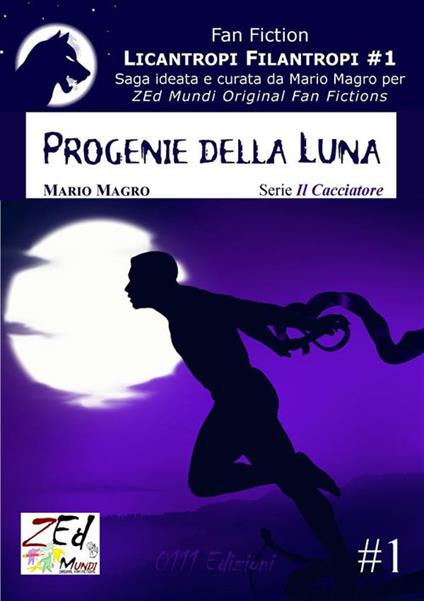 Progenie della Luna. Licantropi filantropi. Vol. 1 - Mario Magro - ebook