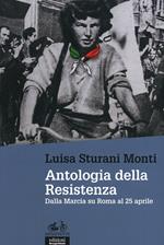 Antologia della Resistenza. Dalla marcia su Roma al 25 aprile