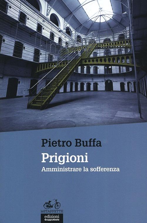 Prigioni. Amministrare la sofferenza - Pietro Buffa - copertina