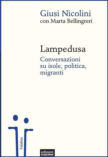 Lampedusa. Conversazioni su isole, politica, migranti - Marta Bellingreri,Giusi Nicolini - ebook