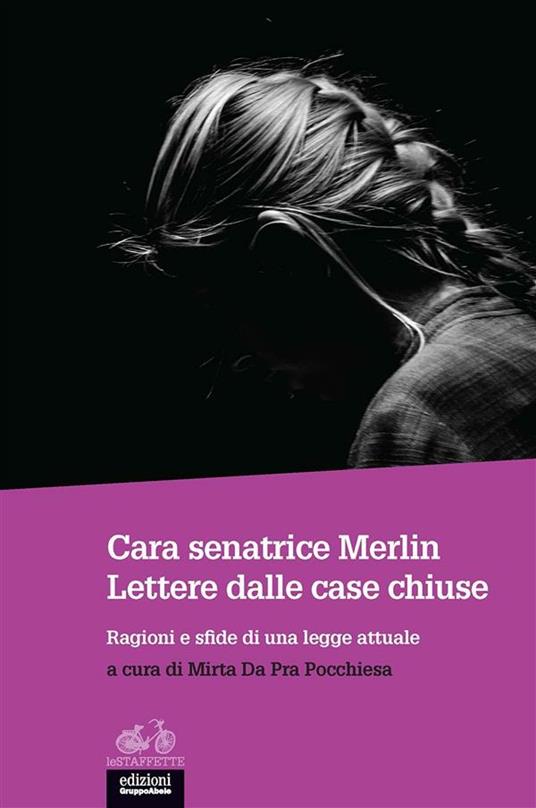 Cara senatrice Merlin. Lettere dalle case chiuse. Ragioni e sfide di una legge attuale - Mirta Da Pra Pocchiesa - ebook