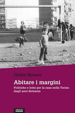 Abitare i margini. Politiche e lotte per la casa nella Torino degli anni Settanta