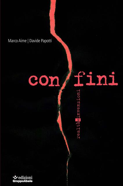 Confini. Realtà e invenzioni - Marco Aime,Davide Papotti - copertina