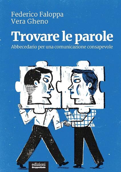 Trovare le parole. Abbecedario per una comunicazione consapevole - Federico Faloppa,Vera Gheno - copertina