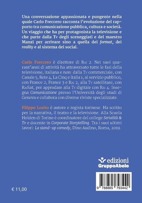 Fata e strega. Conversazioni su televisione e società - Carlo Freccero -  Filippo Losito - - Libro - EGA-Edizioni Gruppo Abele - Palafitte | IBS