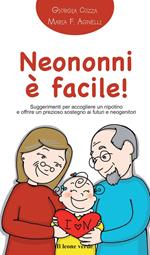 Neononni è facile! Suggerimenti da seguire per accogliere il nipotino e offrire un prezioso sostegno ai neogenitori