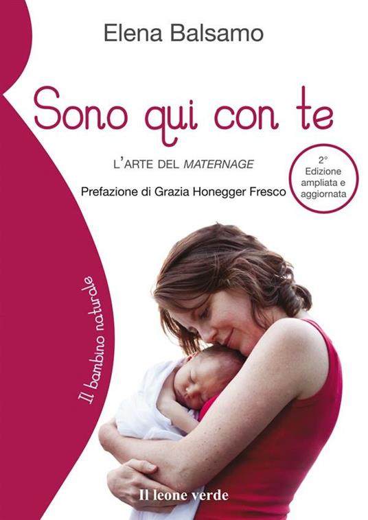 Sono qui con te. L'arte del maternage - Elena Balsamo - ebook