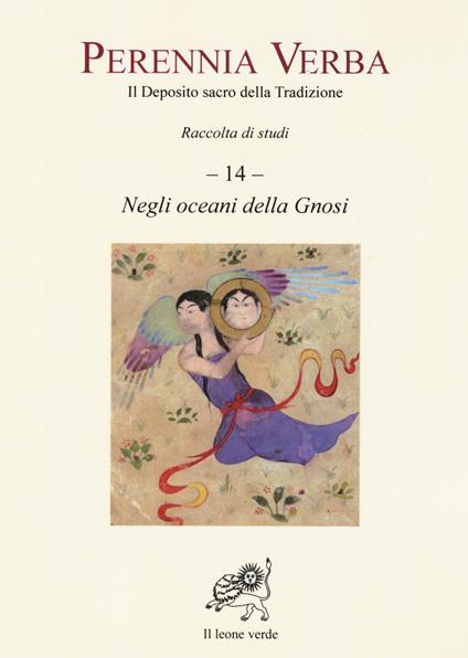 Perennia verba. Il deposito sacro della tradizione. Vol. 14: Negli oceani della gnosi - copertina